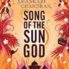 Song of the Sun God: FROM THE WINNER OF THE MILES FRANKLIN LITERARY AWARD