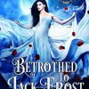 Betrothed To Jack Frost 3