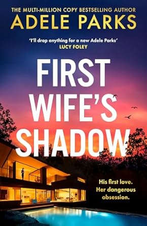 First Wife's Shadow: A must-read gripping domestic psychological suspense crime thriller from the Sunday Times bestselling author of Just Between Us and Both of You - brand new for summer 2024!