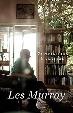 Continuous Creation: Last Poems by