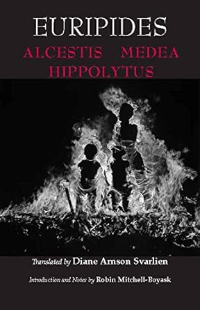 Alcestis, Medea, Hippolytus