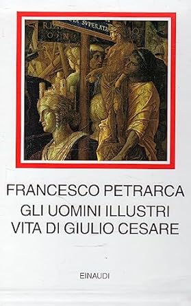 Gli uomini illustri. Vita di Giulio Cesare