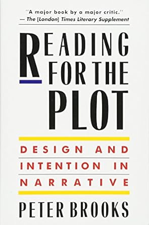 Reading for the Plot: Design and Intention in Narrative