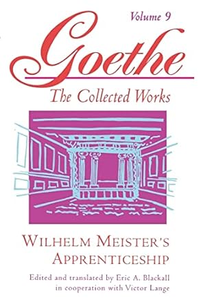 Goethe, Volume 9: Wilhelm Meister’s Apprenticeship: 09
