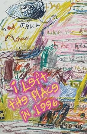 I Left the Place in 1996