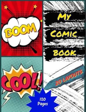 My Comic Book: Blank Comic Book For Adults, Teenagers or Kids Create your own Comic Book with this Comic Book Journal Notebook: Over 100 pages and 20 layouts. Dimensions 8.5 x 11 in.