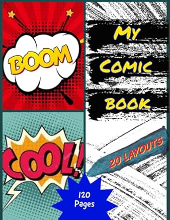 My Comic Book: Blank Comic Book For Adults, Teenagers or Kids Create your own Comic Book with this Comic Book Journal Notebook: Over 100 pages and 20 layouts. Dimensions 8.5 x 11 in.