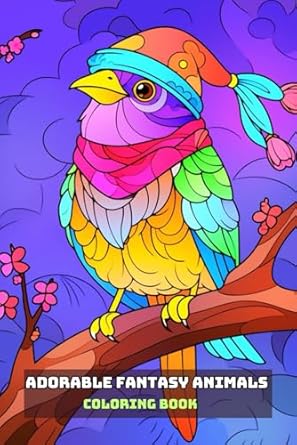 ADORABLE FANTASY ANIMALS COLORING BOOK: For Adults and Teens