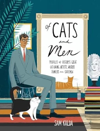 Of Cats and Men: Profiles of History’s Great Cat-Loving...
