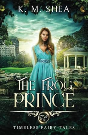 The Frog Prince: A Timeless Fairy Tale: Volume 9