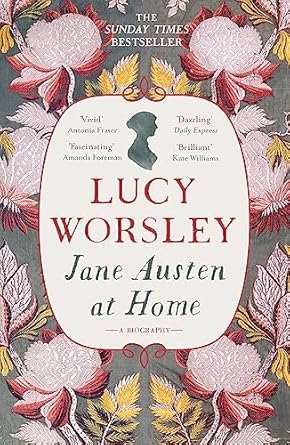 Jane Austen at Home: A Biography