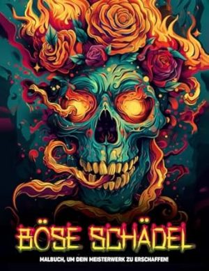Böse Schädel Malbücher für Jugendliche: Böse Schädel Horror Malvorlagen Für Erwachsene Gruselig Und Beängstigend Zur Stresslinderung Und Achtsamkeit