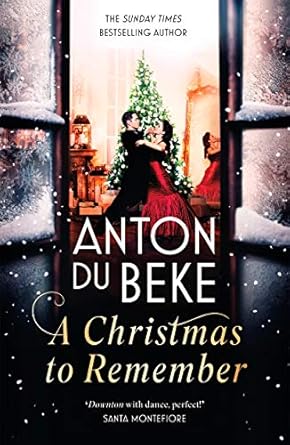 Christmas to Remember: The festive feel-good romance from the Sunday Times bestselling author, Anton Du Beke