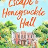 Escape To Honeysuckle Hall: A laugh-out-loud rom-com from bestseller Rebecca Raisin!