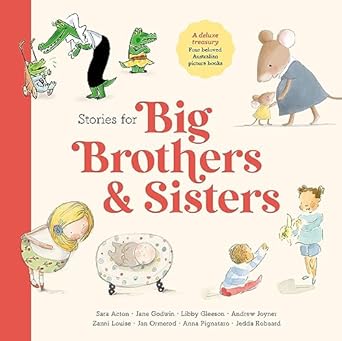 Stories for Big Brothers and Sisters: Four beloved Australian picture books