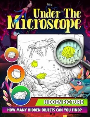 Under the Microscope Hidden Pictures: Delve into the Microscopic World, Spotting Hidden Wonders Too Small for the Naked Eye