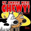 My Owners Were Chewy: Additional Silly Comics by the Creator of Bacon