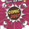 Create Your Own Comic Book: Unique Blank Comic Book Templates for Adults, Teens & Kids
