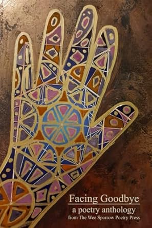 Facing Goodbye: a poetry anthology