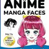 Draw Quick & Easy Anime Manga Faces: How to Draw Faces Step by Step: Anime Manga Art Lessons for Kids, Teens, Beginners - Easy Drawing Book