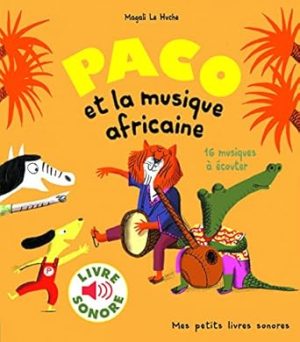 Paco et la musique africaine (Livre sonore) 16 musiques a ec