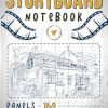 Storyboard Notebook: 16:9 Aspect Ratio Pro Storyboard Template Book for Directors, Storyboard Artists, Animators and Film Students