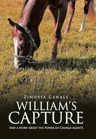 William’s Capture: And a Story about the Power of Change...