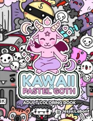 Kawaii X Pastel Goth Adult Coloring Book: Gothic Satanic Coloring Pages For Adults And Kids