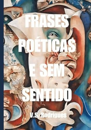 Frases Poéticas e Sem Sentido