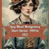 Lucy Maud Montgomery Short Stories - 1909 to 1922