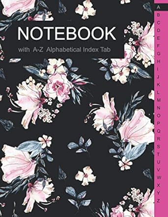 Notebook with A-Z Alphabetical Index Tab: Blank Lined Paper Notebook with Alphabetical Index Tab A-Z, Large size 8.5x11 inches, 210 pages, flower black pink cover