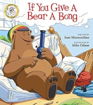 If You Give a Bear a Bong
