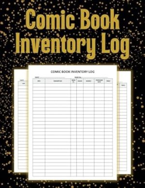 Comic Book Inventory Log: 120 pages For Comic Collectors Log Book For Cataloging Collection | Size - 8.5 x 11 Inch