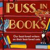 Puss in Books: Our Best-Loved Writers on their Best-Loved Cats