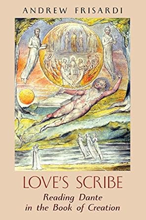 Love's Scribe: Reading Dante in the Book of Creation