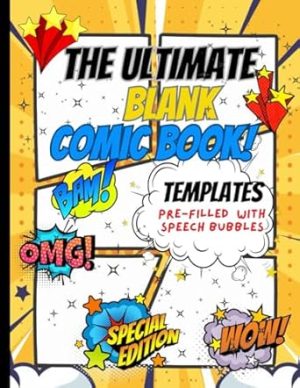 Create Your Own Comics (With Speech Bubbles): The Ultimate Blank Graphic Novel