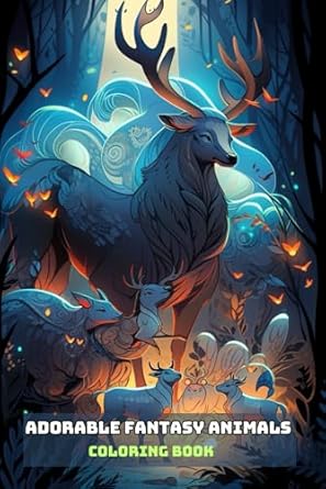 Cute Coloring Book Fun: Adorable Fantasy Animals To Color