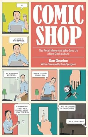 Comic Shop: The Retail Mavericks Who Gave Us a New Geek Culture