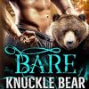 Bare Knuckle Bear: Bear Shifter Romance