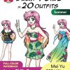 Draw 1 Girl in 20 Outfits - Summer: Learn how to draw clothes for anime manga characters drawing book for children, teens, & young adults