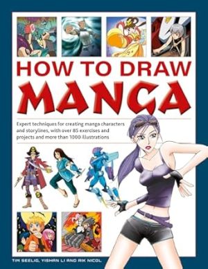 How to Draw Manga: Expert Techniques for Creating Manga Characters and Storylines, with Over 85 Exercises and Projects, and More Than 1000 Illustrations