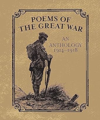 Poems of the Great War: An Anthology 1914-1918