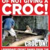 The Subtle Art of Not Giving a Croc!: Legendary front pages from the NT News, Volume Two