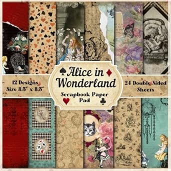 Alice in Wonderland Scrapbook Paper Pad | 12 Designs 24 Double Sided Sheets of Alice Adventures Inspired Patterns: Vintage Fairy Tale Pages for Scrapbooking Junk Journal Collage