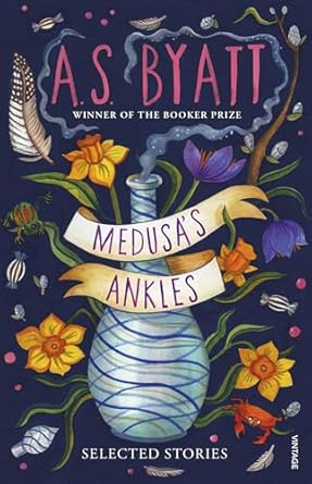 Medusa's Ankles: Selected Stories from the Booker Prize Winner