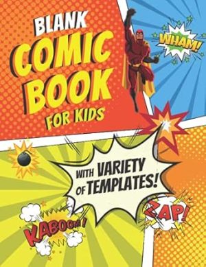 Blank Comic Book for Kids with Variety of Templates: Draw Your Own Comic Book – Blank Comic Book Pages Notebook Journal to Create & Make Your Own ... Fun Orange Red Superhero (Large 8.5” x 11”)