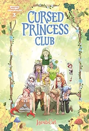 Cursed Princess Club Volume Three: A Webtoon Unscrolled Graphic Novel: 3