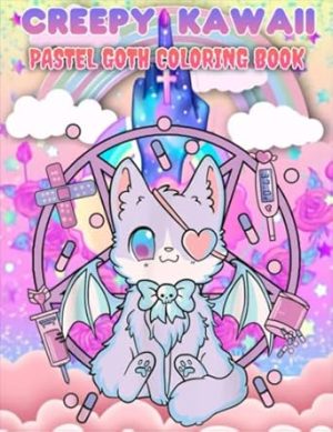 Creepy Kawaii Pastel Goth Coloring Book: Spooky Gothic Horror Phrases For Adults And Kids To Relaxation