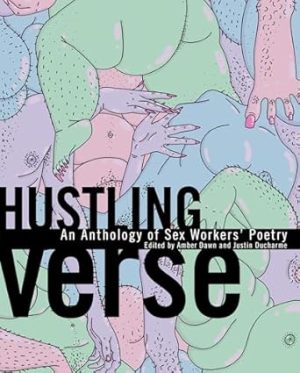 Hustling Verse: An Anthology of Sex Workers' Poetry