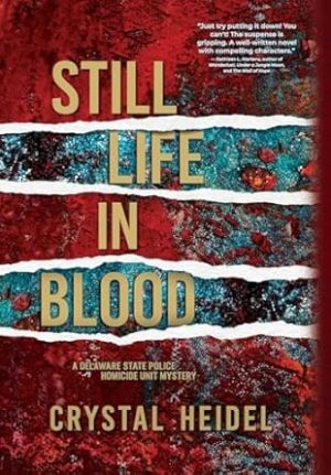 Still Life in Blood: A Delaware State Police Homicide Unit Mystery (1)